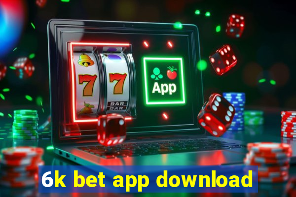 6k bet app download